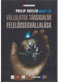Philip Kotler,Nancy Lee - Vállalatok társadalmi felelősségvállalása