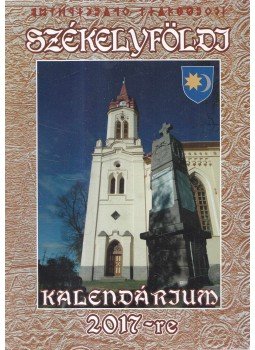 Kovács Jenő (szerk.) - Székelyföldi Kalendárium Kovács Jenő (szerk.) - Székelyföldi Kalendárium, Székelyudvarhely 2017 antikvár könyv