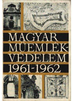 Dercsényi Dezső - Magyar műemlékvédelem 1961-1962 Dercsényi Dezső - Magyar műemlékvédelem 1961-1962, Budapest 1966 antikvár könyv