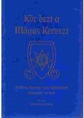 Forray Zoltán Tamás - Kör öszt a Mágus kereszt / The Cross of the Magiar