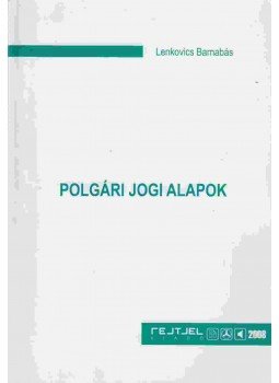 Lenkovics Barnabás - Polgári jogi alapok, Budapest 2008 antikvár könyv