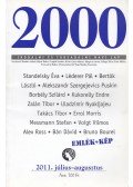 Barabás András,Bojtár Endre,Czeglédi András,Kovács János Mátyás,Margócsy István,Szilágyi Ákos,Szüts Miklós,Trecsényi Balázs - 2000 Irodalmi és Társadalmi havi lap - 2011. július-augusztus