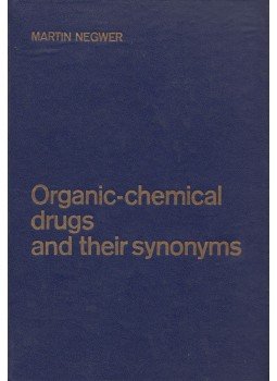 Martin Negwer - Organic-chemical drugs and their synonyms, Berlin 1987 antikvár könyv