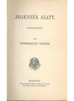 Tömörkény István - Jegenyék alatt, Budapest 1908 antikvár könyv