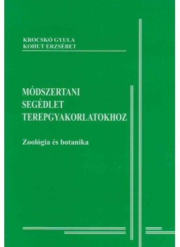 Krocskó Gyula, Kohut Erzsébet - Módszertani segédlet terepgyakorlatokhoz Krocskó Gyula, Kohut Erzsébet - Módszertani segédlet terepgyakorlatokhoz, Ungvár 2008 antikvár könyv