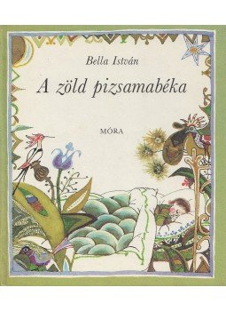 Bella István - A zöld pizsamabéka (dedikált), Budapest 1979 antikvár könyv
