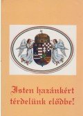Karaffa János - Isten hazánkért térdelünk elődbe!