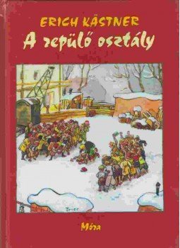 Erich Kästner - A repülő osztály Erich Kästner - A repülő osztály, Budapest 1999 antikvár könyv