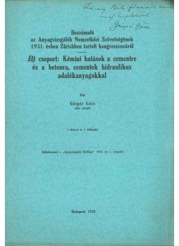Gáspár Géza - Kémiai hatások a cementre és a betonra, cementek hidraulikus adalékanyagokkal (dedikált), Budapest 1935 antikvár könyv