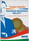 Ferber Katalin - Érdemeink beismerése mellett (dedikált)