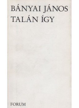 Bányai János - Talán így (dedikált) Bányai János - Talán így (dedikált), 1995 antikvár könyv