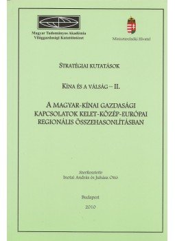 Inotai András, Juhász Ottó - Stratégiai kutatások - Kína és a válság - II., Budapest 2010 antikvár könyv