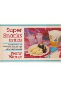 Penny Warner - Super Snacks for Kids
