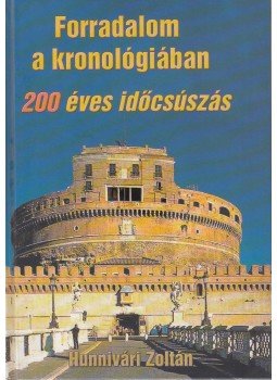 Hunnivári Zoltán - Forradalom a kronológiában, Sopron 0 antikvár könyv