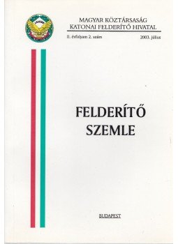 Dr. Magyar István - Felderítő Szemle II/2. (2003) Dr. Magyar István - Felderítő Szemle II/2. (2003), Budapest 2003 antikvár könyv