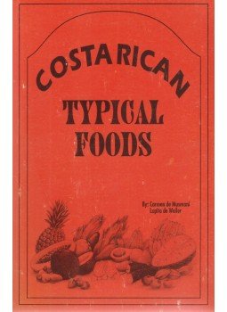 Carmen de Musmani, Lupita de Weiler - Costa Rican Typical Foods Carmen de Musmani, Lupita de Weiler - Costa Rican Typical Foods, 1994 antikvár könyv