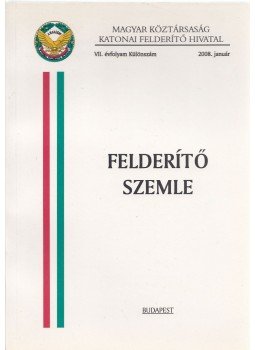 Dr. Magyar István - Felderítő Szemle VII/ Különszám (2008) Dr. Magyar István - Felderítő Szemle VII/ Különszám (2008), Budapest 2008 antikvár könyv