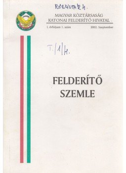 Dr. Magyar István - Felderítő Szemle I/1. (2002) Dr. Magyar István - Felderítő Szemle I/1. (2002), Budapest 2002 antikvár könyv