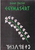 Pápay Zoltán - Egymásért (dedikált)