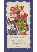 Kopácsy Margit - Egy láda gyerekkor