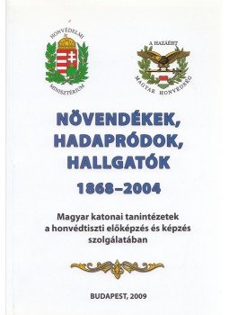 Vass Jenő Sándor - Növendékek, hadapródok, hallgatók 1868-2004 (dedikált), Budapest 2009 antikvár könyv