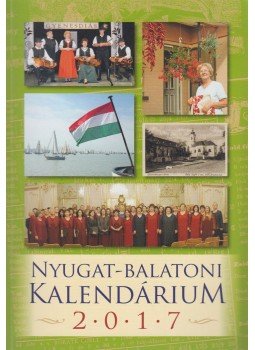 Papp Péter (szerk.) - Nyugat-balatoni kalendárium 2017 Papp Péter (szerk.) - Nyugat-balatoni kalendárium 2017, Keszthely 2016 antikvár könyv