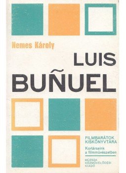 Nemes Károly - Luis Bunuel Nemes Károly - Luis Bunuel, Budapest 1985 antikvár könyv