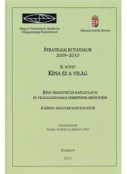 Inotai László, Juhász Ottó - Stratégiai kutatások - Kína és a világ II. kötet, Budapest 2011 antikvár könyv