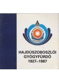 Dr. Angyal László - Hajdúszoboszlói gyógyfürdő 1927-1987