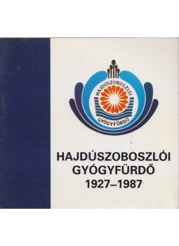 Dr. Angyal László - Hajdúszoboszlói gyógyfürdő 1927-1987 Dr. Angyal László - Hajdúszoboszlói gyógyfürdő 1927-1987, Hajdúszoboszló 1987 antikvár könyv