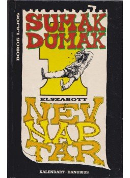 Boros Lajos - Sumák dumák (dedikált) Boros Lajos - Sumák dumák (dedikált), Budapest 1992 antikvár könyv