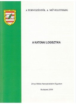 Gáspár Tibor - A katonai logisztika, Budapest 2009 antikvár könyv