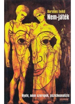 Darabos Enikő - Nem-játék Darabos Enikő - Nem-játék, Budapest 2008 antikvár könyv