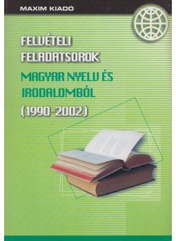 Szekretár Attila - Felvételi feladatsorok magyar nyelv és irodalomból (1990-2002), Szeged 2003 antikvár könyv