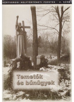 Benedek Ágnes - Temetők és bűnügyek Benedek Ágnes - Temetők és bűnügyek, Budapest 2001 antikvár könyv