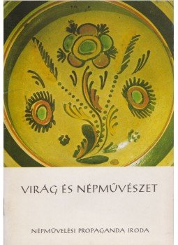 Kresz Mária - Virág és népművészet Kresz Mária - Virág és népművészet, Budapest 0 antikvár könyv