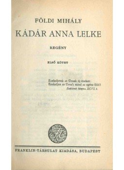 Földi Mihály - Kádár Anna lelke I-II. (aláírt) Földi Mihály - Kádár Anna lelke I-II. (aláírt), 0 antikvár könyv