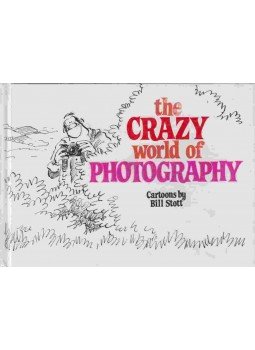 STOTT, BILL - The Crazy World of Photography,  1987 antikvár könyv