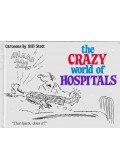 STOTT, BILL - The Crazy World of Hospitals