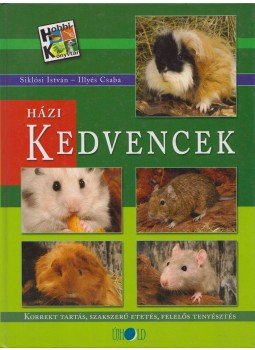 Siklósi István, Illyés Csaba - Házi kedvencek Siklósi István, Illyés Csaba - Házi kedvencek, Kisújszállás 2005 antikvár könyv