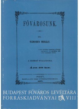 Táncsics Mihály - Fővárosunk Táncsics Mihály - Fővárosunk, Budapest 1976 antikvár könyv