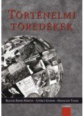 György Sándor, Hajnáczky Tamás, Balogh,Ebner Márton - Történelmi töredékek - Válogatás a Napi Történelmi Forrás szerzőinek írásaiból III.
