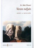 Bakó Tihamér Dr. - Verem mélyén  - Könyv a krízisről - Sorsfordító könyvek 1.
