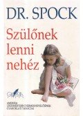 Dr. Benjamin Spock - Szülőnek lenni nehéz