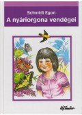 Schmidt Egon - A nyáriorgona vendégei