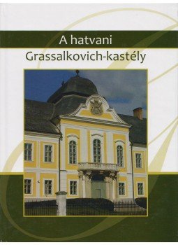 B. Gál Edit - A hatvani Grassalkovich-kastély B. Gál Edit - A hatvani Grassalkovich-kastély, Hatvan 2014 antikvár könyv
