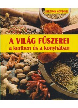 Brigitte Beutner - A világ fűszerei a kertben és a konyhában Brigitte Beutner - A világ fűszerei a kertben és a konyhában, Budapest 2007 antikvár könyv