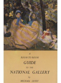 Levey, Michael - A Room-to-Room Guide to The National Gallery Levey, Michael - A Room-to-Room Guide to The National Gallery, 1972 antikvár könyv