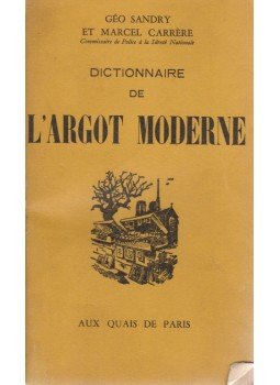 Géo Sandry, Marcel Carriere - Dictionnaire de l'argot moderne, Paris 1960 antikvár könyv
