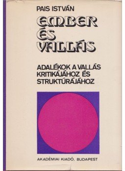 Pais István - Ember és vallás Pais István - Ember és vallás, Budapest 1975 antikvár könyv